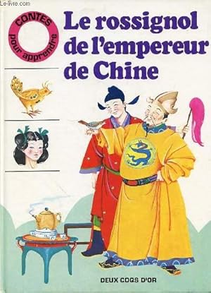 Bild des Verkufers fr LE ROSSIGNOL DE L'EMPEREUR DE CHINE zum Verkauf von Le-Livre