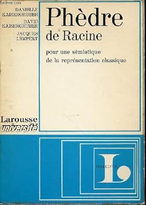 Bild des Verkufers fr PHEDRE DE RACINE POUR UNE SEMIOTIQUE DE LA REPRESENTATION CLASSIQUE zum Verkauf von Le-Livre