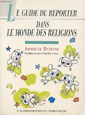 Bild des Verkufers fr LE GUIDE DU REPORTER DANS LE MONDE DES RELIGIONS zum Verkauf von Le-Livre
