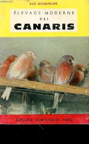 Image du vendeur pour ELEVAGE MODERNE DES CANARIS mis en vente par Le-Livre