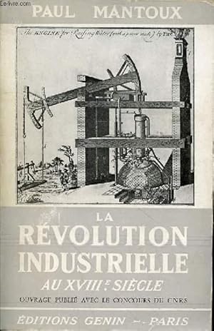 Bild des Verkufers fr LA REVOLUTION INDUSTRIELLE AU XVIIIe SIECLE zum Verkauf von Le-Livre