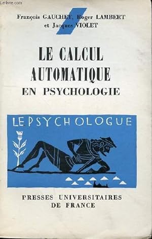 Bild des Verkufers fr LE CALCUL AUTOMATIQUE EN PSYCHOLOGIE zum Verkauf von Le-Livre