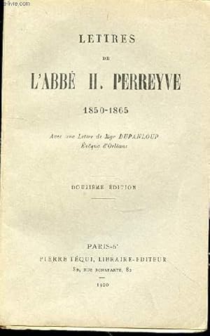 Bild des Verkufers fr LETTRES DE L'ABBE H. PERREYVE 1850-1865 AVEC UN LETTRE DE MGR DUPANLOUP - 12EME EDITION zum Verkauf von Le-Livre