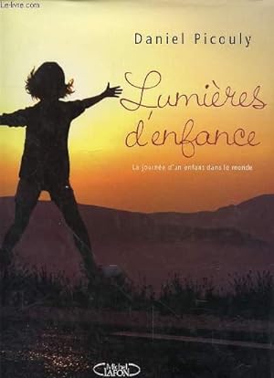 Image du vendeur pour LUMIERES D'ENFANCE - LA JOURNEE D'UN ENFANT DANS LE MONDE mis en vente par Le-Livre