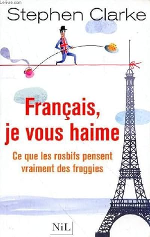 Seller image for FRANCAIS JE VOUS HAIME for sale by Le-Livre