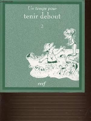 Bild des Verkufers fr UN TEMPS POUR TENIR DEBOUT. TOME 2. zum Verkauf von Le-Livre