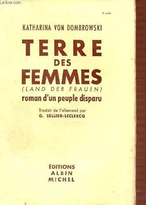 Bild des Verkufers fr TERRE DES FEMMES - LAND DER FRAUEN. ROMAN D'UN PEUPLE DISPARU. zum Verkauf von Le-Livre