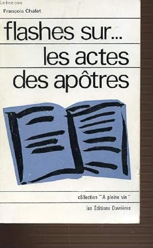 Bild des Verkufers fr FLASHES SUR . LES ACTES DES APOTRES - COLLECTION A PLEINE VIE. zum Verkauf von Le-Livre
