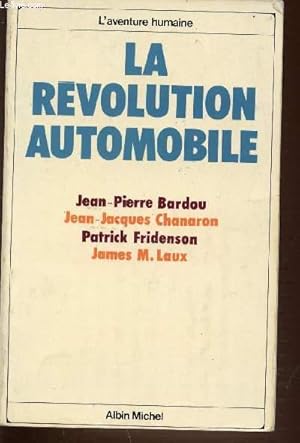 Image du vendeur pour LA REVOLUTION AUTOMOBILE - L'AVENTURE HUMAINE. mis en vente par Le-Livre