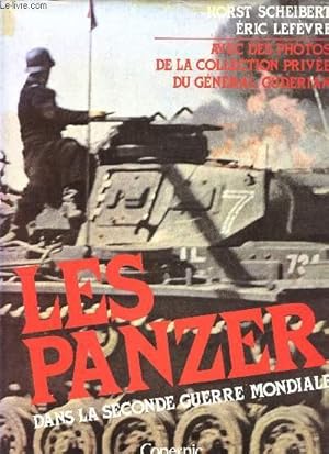 Image du vendeur pour LES PANZER DANS LA SECONDE GUERRE MONDIALE - AVEC DES PHOTOS DE LA COLLECTION PRIVEE DU GENERAL GUDERIAN. mis en vente par Le-Livre