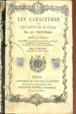 Seller image for LES CARACTERES OU LES MOEURS DE CE SIECLE PAR LA BRUYERE - EDITION CLASSIQUE ACCOMPAGNEE DE REMARQUES ET NOTES LITTERAIRES HISTORIQUES ET PHILOLOGIQUES ET PRECEDEEE D'UNE NOTICEE BIOGRAPHIQUE. for sale by Le-Livre