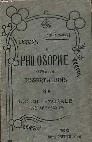 Seller image for TOME 2 : LOGIQUE - MORALE - METHAPHYSIQUE / LECONS DE PHILOSOPHIE ET PLANS DE DISSERTATION A L'USAGE DES CANDIDATS AU BACALAUREAT ES-LETTRES. for sale by Le-Livre