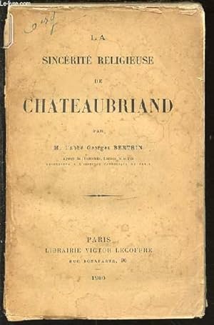 Seller image for LA SINCERITE RELIGIEUSE DE CHATEAUBRIAND. for sale by Le-Livre