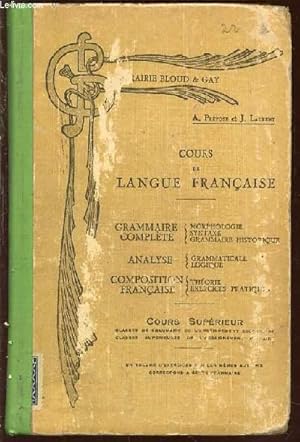 Bild des Verkufers fr COURS DE LANGUE FRANCAISE - GRAMMAIRE COMPLETE, ANALYSE, COMPOSITION FRANCAISE. COURS SUPERIEUR. zum Verkauf von Le-Livre