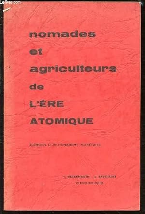 Image du vendeur pour NOMADES ET AGRICULTEURS DE L'ERE ATOMIQUE - ELEMENTS D'UN HUMANISME PLANETAIRE. mis en vente par Le-Livre