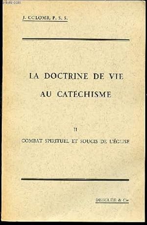 Bild des Verkufers fr LA DOCTRINE DE VIE AU CATECHISME - TOME 2 : COMBAT SPIRITUEL ET SOUCIS DE L'EGLISE. zum Verkauf von Le-Livre