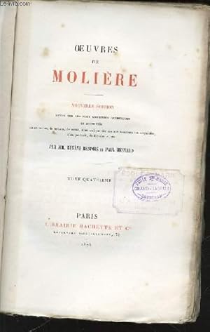 Seller image for OEUVRES DE MOLIERE - TOME 4. REVUE SUR LES PLUS ANCIENNES IMPRESSIONS ET AUGMENTEE DE VARIANTES, NOTICES, NOTE, D'UN LEXIQUE DES MOTS ET LOCUTIONS REMARQUABLES, DE PORTRAITS, ETC. for sale by Le-Livre