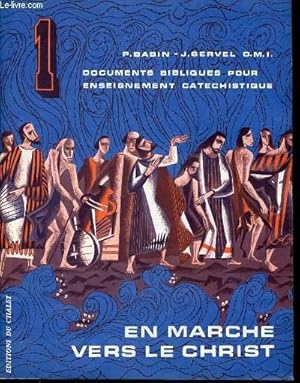 Seller image for DOCUMENTS BIBLIQUES POUR ENSEIGNEMENT CATECHISTIQUE N 1 - EN MARCHE VERS LE CHRIST. for sale by Le-Livre
