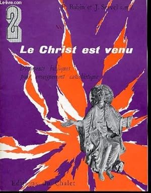 Seller image for DOCUMENTS BIBLIQUES POUR ENSEIGNEMENT CATECHISTIQUE N2 - LE CHRIST EST VENU. for sale by Le-Livre
