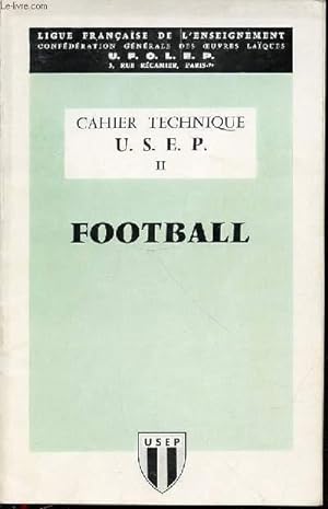 Seller image for CAHIER TECHNIQUE U.S.E.P. II : FOOTBALL. for sale by Le-Livre
