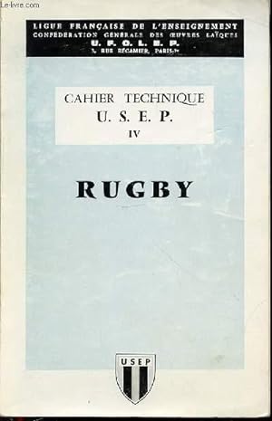 Seller image for CAHIER TECHNIQUE U.S.E.P. IV : RUGBY. for sale by Le-Livre