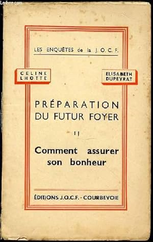 Bild des Verkufers fr PREPARATION DU FUTUR FOYER - TOME 2 : COMMENT ASSURER SON BONHEUR / LES ENQUETES DE LA J.O.C.F. zum Verkauf von Le-Livre