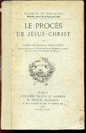 Seller image for LE PROCES DE JESUS-CHRIST - COLLECTION "SCIENCE ET RELIGION". for sale by Le-Livre