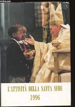 Bild des Verkufers fr L'ATTIVITA DELLA SANTA SEDE NEL 1996. zum Verkauf von Le-Livre