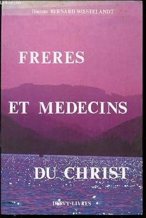 Bild des Verkufers fr FRERES ET MEDECINS DU CHRIST - ENVOI DE L'AUTEUR. zum Verkauf von Le-Livre