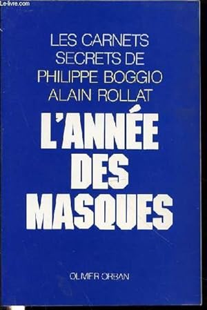 Seller image for L'ANNEE DES MASQUES - LES CARNETS SECRETS. for sale by Le-Livre