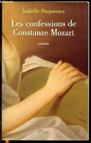 Seller image for LES CONFESSIONS DE CONSTANZE MOZART - ROMAN. for sale by Le-Livre
