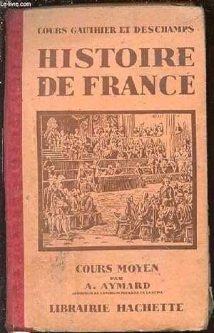 Bild des Verkufers fr HISTOIRE DE FRANCE - COURS MOYEN / COURS GAUTHIER ET DESCHAMPS. zum Verkauf von Le-Livre