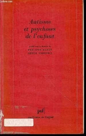 Image du vendeur pour AUTISME ET PSYCHOSES DE L'ENFANT - LES POINTS DE VUE ACTUELS. mis en vente par Le-Livre