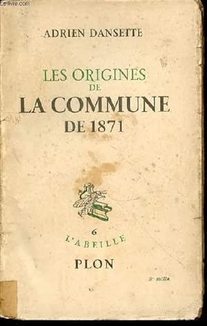 Seller image for LES ORIGINES DE LA COMMUNE DE 1871 - COLLECTION "L'ABEILLE" N6. for sale by Le-Livre