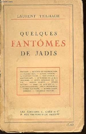 Image du vendeur pour QUELQUES FANTOMES DE JADIS - VERLAINE, CHARLES CROS, ALFRED POUSSIN, ALFRED NAQUET, JUDITH GAUTIER, MARC DE MONTIFAUD, PIERRE GAILHARD, ALFRED JARRY, THEOPHILE GAUTIER, ANATOLE BAJU, JEAN MOREAS, ETC. mis en vente par Le-Livre