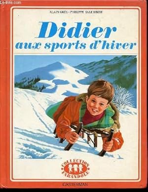 Seller image for DIDIER AUX SPORTS D'HIVER - COLLECTION "FARANDOLE". for sale by Le-Livre