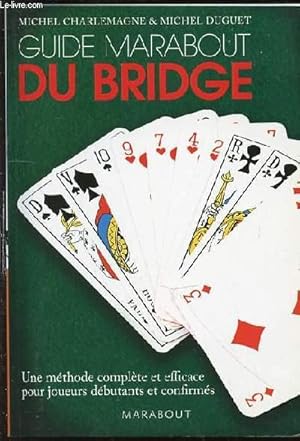 Image du vendeur pour GUIDE MARABOUT DU BRIDGE : UNE METHODE COMPLETE ET EFFICACE POUR JOUEURS DEBUTANTS ET CONFIRMES. mis en vente par Le-Livre