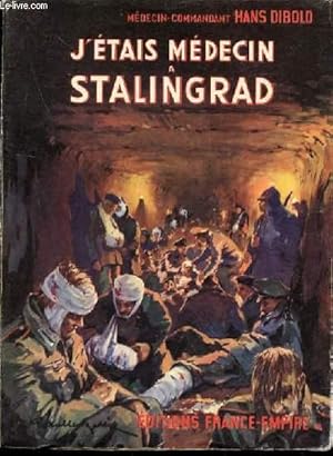 Imagen del vendedor de J'ETAIS MEDECIN A STALINGRAD. a la venta por Le-Livre