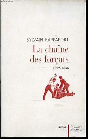 Bild des Verkufers fr LA CHAINE DES FORCATS 1792-1836. zum Verkauf von Le-Livre