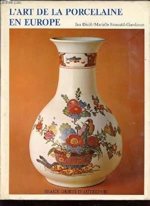 Image du vendeur pour L'ART DE LA PORCELAINE EN EUROPE - BEAUX OBJETS D'AUTREFOIS. mis en vente par Le-Livre