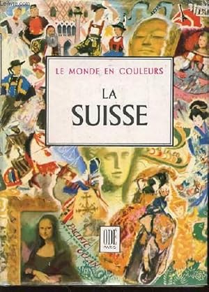 Seller image for LA SUISSE - COLLECTION "LE MONDE EN COULEURS". for sale by Le-Livre