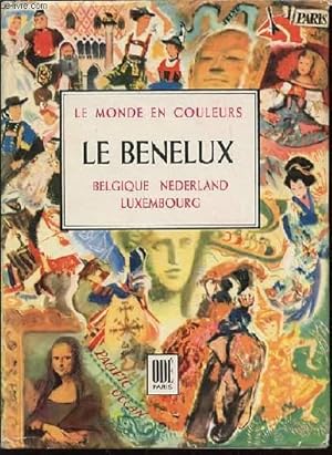 Image du vendeur pour LE BENELUX : BELGIQUE, NEDERLAND, LUXEMBOURG - COLLECTION "LE MONDE EN COULEURS". mis en vente par Le-Livre