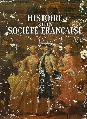 Imagen del vendedor de HISTOIRE DE LA SOCIETE FRANCAISE - AVEC JEAN DENIAU, ROGER DOUCET, JACQUES GODECHOT ET MAURICE BAUMONT. COLLECTION "GRANDES ENCYCLOPEDIES FERNAND NATHAN". a la venta por Le-Livre