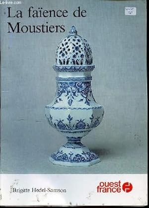 Seller image for LA FAIENCE DE MOUSTIERS. for sale by Le-Livre