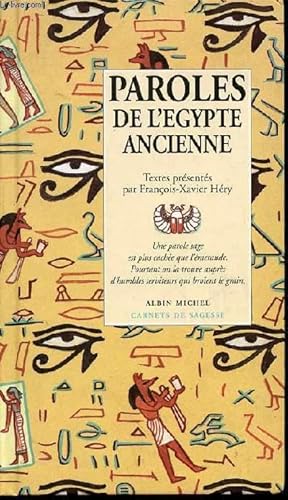 Image du vendeur pour PAROLES DE L'EGYPTE ANCIENNE - CARNETS DE SAGESSE. PHOTOGRAPHIES DE HERY ET T. ENEL. mis en vente par Le-Livre