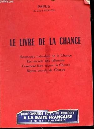 Bild des Verkufers fr LE LIVRE DE LA CHANCE - HOROSCOPE INDIVIDUEL DE LA CHANCE / LES SECRETS DES TALISMANS / LES SECRETS DU BONHEUR POUR SOI OU POUR LES AUTRES. zum Verkauf von Le-Livre