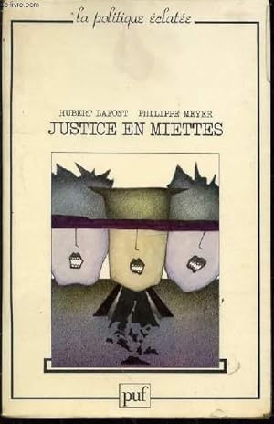 Imagen del vendedor de JUSTICE EN MIETTES : ESSAI SUR LE DESORDRE JUDICIAIRE - COLLECTION "LA POLITIQUE ECLATEE". a la venta por Le-Livre