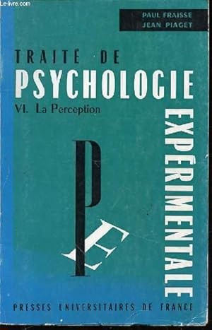 Bild des Verkufers fr TRAITE DE PSYCHOLOGIE EXPERIMENTALE - TOME VI : LA PERCEPTION. zum Verkauf von Le-Livre