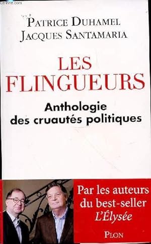 Bild des Verkufers fr LES FLINGUEURS : ANTHOLOGIE DES CRUAUTES POLITIQUES. zum Verkauf von Le-Livre