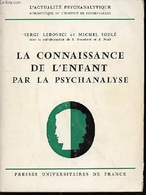 Imagen del vendedor de LA CONNAISSANCE DE L'ENFANT PAR LA PSYCHANALYSE - BIBLIOTHEQUE "L'ACTUALITE PSYCHANALYTIQUE". a la venta por Le-Livre